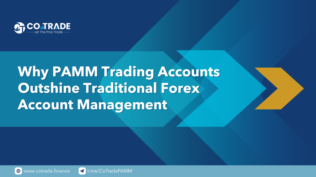 Why PAMM Trading Outshine Traditional Forex Account Management